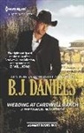 B. J. Daniels - Wedding at Cardwell Ranch & The Cowgirl in Question