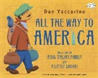 Dan Yaccarino - All the Way to America: The Story of a Big Italian Family and a