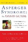Tony Attwood, Patricia Romanowski Bashe, Michael John Carley - Asperger Syndrome: The OASIS Guide, Revised Third Edition