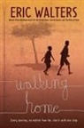 Eric Walters - Walking Home