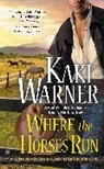Kaki Warner, Warner Kaki - Where the Horses Run
