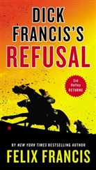 Dick Francis, Felix Francis - Dick Francis's Refusal