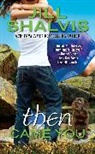Jill Shalvis - Then Came You