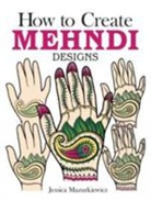 Jessica Mazurkiewicz - How to Create Mehndi Designs