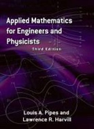 Lawrence R. Harvill, Louis Pipes, Louis A. Pipes, Louis A./ Harvill Pipes, Louis Albert Pipes - Applied Mathematics for Engineers and Physicists