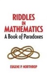 Eugene Northrop, Eugene Northrop, Eugene P Northrop, Eugene P. Northrop - Riddles in Mathematics