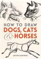 Arthur Zaidenberg - How to Draw Dogs, Cats, and Horses