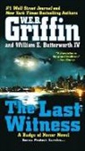William E Butterworth, William E. Butterworth, William E. Iv Butterworth, W E B Griffin, W. E. B. Griffin, W. E. B./ Butterworth Griffin... - The Last Witness