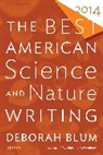 Blu, Debora Blum, Deborah Blum, Folger, Tim Folger, Deborah Blum... - The Best American Science and Nature Writing 2014