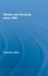 Rosemary Elliot, Rosemary (Glasgow University Elliot - Women and Smoking Since 1890