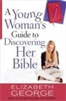 Elizabeth George - A Young Woman's Guide to Discovering Her Bible