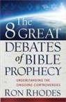 Ron Rhodes - The 8 Great Debates of Bible Prophecy