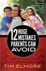Tim Elmore, SKINNER - 12 Huge Mistakes Parents Can Avoid