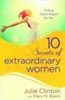Mary Byers, Mary M. Byers, Julie Clinton, Julie/ Byers Clinton, Skinner - 10 Secrets of Extraordinary Women