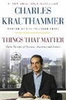Charles Krauthammer - Things That Matter