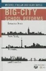 Alan Boyle, Michael Fullan, Michael G. Fullan, Michael/ Boyle Fullan - Big-city School Reforms