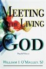 William J. Malley, O&amp;apos, William J O'Malley, William J. O'Malley - Meeting the Living God