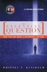 Whitney T Kuniholm, Whitney T. Kuniholm - The Essential Question