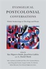 L. Daniel (EDT)/ Smith Hawk, Kay Higuera Smith, L Daniel Hawk, L. Daniel Hawk, Jayachitra Lalitha, Kay Higuera Smith - Evangelical Postcolonial Conversations