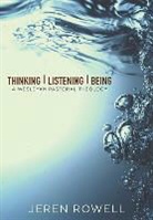 Jeren Rowell - Thinking, Listening, Being