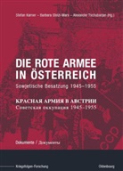 Karne, Stefan Karner, Alexander O Tschubarjan, Stelzl-Mar, Barbar Stelzl-Marx, Barbara Stelzl-Marx... - Die Rote Armee in Österreich, Dokumente