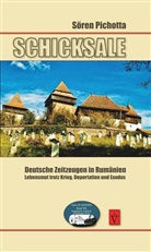 Sören Pichotta, Dietrich Galter, Jürgen Henkel - Schicksale - Deutsche Zeitzeugen in Rumänien