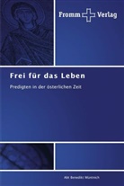 Abt Benedikt Müntnich - Frei für das Leben