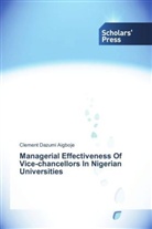 Clement Dazumi Aigboje - Managerial Effectiveness Of Vice-chancellors In Nigerian Universities