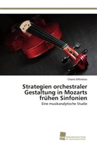 Charris Efthimiou - Strategien orchestraler Gestaltung in Mozarts frühen Sinfonien