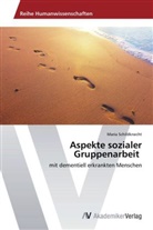 Maria Schildknecht - Aspekte sozialer Gruppenarbeit