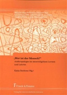 Katj Boehme, Katja Boehme - "Wer ist der Mensch?"