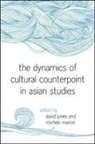 David Jones, David (EDT)/ Marion Jones, David Edward Jones, David Jones, Michele Marion - The Dynamics of Cultural Counterpoint in Asian Studies
