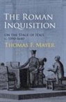 Thomas F Mayer, Thomas F. Mayer - Roman Inquisition on the Stage of Italy, C. 1590-1640