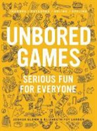 Joshua Glenn, Joshua Larsen Glenn, Glenn Joshua, Elizabeth Foy Larsen, Heather Kasunick, Tony Leone... - Unbored Games