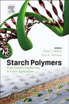 P Halley, P. (AIBN/School of Chemical Engineering Halley, P. Averous Halley, Peter J. Averous Halley, L. Averous, L. (Professor at the University of Strasbourg Averous... - Starch Polymers