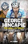 Lance Armstrong, George Hincapie, George Hummer Hincapie, Hincapie George, Hummer, Craig Hummer - The Loyal Lieutenant