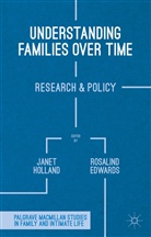 Rosalind Edwards, Janet Edwards Holland, Holland J Edwards, R. Edwards, Rosalind Edwards, Holland... - Understanding Families Over Time