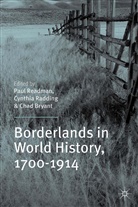 Paul Readman, Paul Radding Readman, Readman P Et Al, C Bryant, C. Bryant, Chad Bryant... - Borderlands in World History, 1700-1914