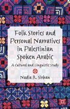 N Sirhan, N. Sirhan, Nadia Sirhan, Nadia R. Sirhan, Sirhan N - Folk Stories and Personal Narratives in Palestinian Spoken Arabic