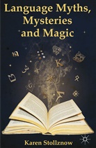 K Stollznow, K. Stollznow, Karen Stollznow, Stollznow K - Language Myths, Mysteries and Magic