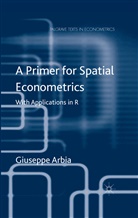 G Arbia, G. Arbia, Giuseppe Arbia, Arbia G - Primer for Spatial Econometrics