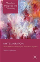 C. Lundstroem, C. Lundstrom, Catrin Lundstrom, C Lundström, C. Lundström - White Migrations