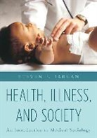 Steven Barkan, Steven E. Barkan - Health, Illness, and Society