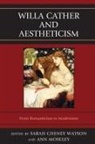 Ann Moseley, Sarah Cheney Watson - Willa Cather Amp Aestheticism