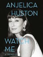 Anjelica Huston, Anjelica Huston - Watch Me