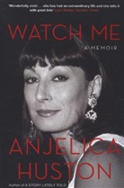 Anjelica Huston, Anjelica Huston - Watch Me