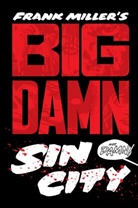 Frank Miller &amp; Lynn Varley, Frank Miller, Frank/ Miller Miller, Lynn Varley, Frank Miller, Lynn Varley... - Big Damn Sin City