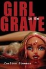 Carlton Stowers - The Girl in the Grave