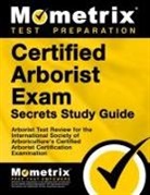 Arborist Exam Secrets Test Prep, Arborist Exam Secrets Test Prep Team, Mometrix Arborist Certification Test Tea, Mometrix Arborist Certification Test Team, Mometrix Media - Certified Arborist Exam Secrets Study Guide