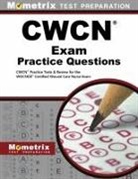 Exam Secrets Test Prep Staff Cwcn, Cwcn Exam Secrets Test Prep Team, Mometrix Media, Mometrix Wound Care Certification Test T, Mometrix Wound Care Certification Test Team - CWCN Exam Practice Questions